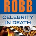 Cover Art for 9781455818259, Celebrity in Death by J D Robb