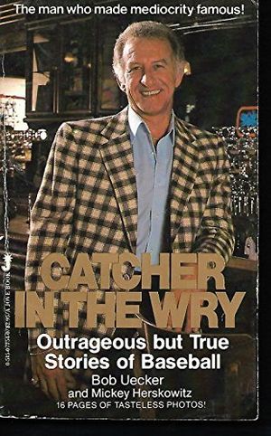 Cover Art for 9780515072549, Catcher in Wry by Bob Uecker