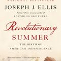 Cover Art for B00A5MRG6E, Revolutionary Summer: The Birth of American Independence by Joseph J. Ellis