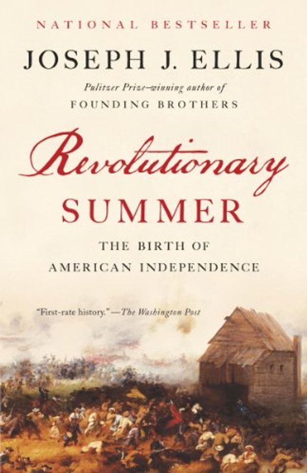 Cover Art for B00A5MRG6E, Revolutionary Summer: The Birth of American Independence by Joseph J. Ellis