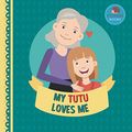 Cover Art for 9781795433082, My Tutu Loves Me: A Picture Book for Young Children and Grandparents; Girl Version (Personalized Grandparent Books for Girls) by Little Hedgehog Books