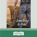 Cover Art for 9780369363282, Something to Hide by Fleur McDonald