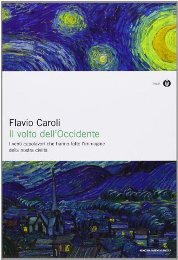 Cover Art for 9788804633310, Il volto dell'Occidente. I venti capolavori che hanno fatto l'immagine della nostra civiltà by Flavio Caroli