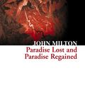 Cover Art for 9780007480609, Paradise Lost and Paradise Regained (Collins Classics) by John Milton