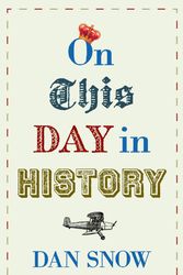 Cover Art for 9781473691278, On This Day in History by Dan Snow
