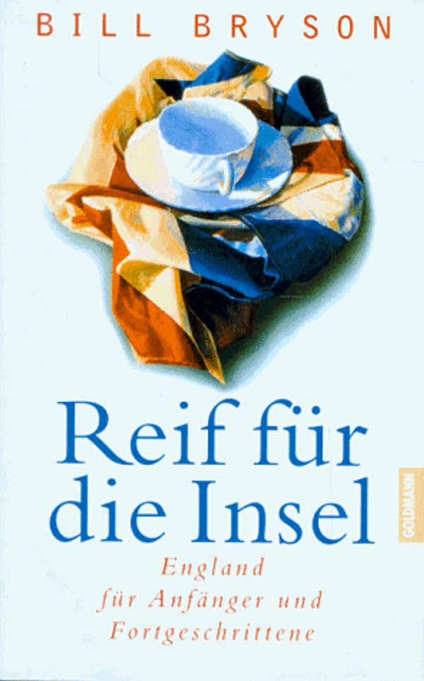 Cover Art for 9783442306930, Reif für die Insel by Bill Bryson