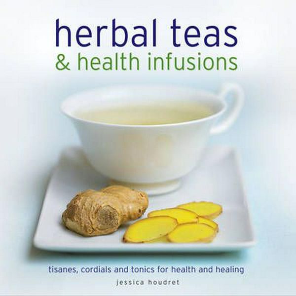 Cover Art for 9780754821724, Herbal Teas & Health Infusions by Jessica Houdret