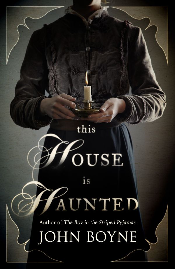 Cover Art for 9780857520920, This House is Haunted by John Boyne