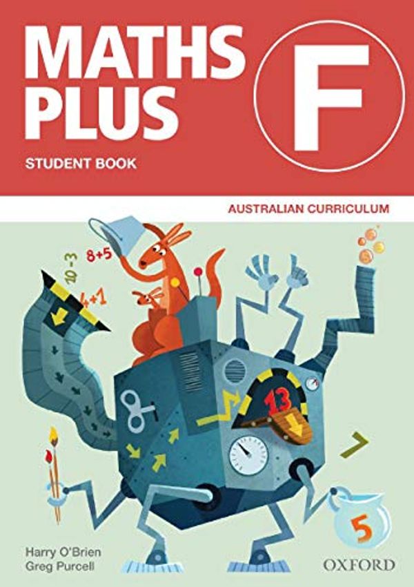 Cover Art for 9780190306120, Maths Plus Australian Curriculum Ed Student and Assessment Book FMaths Plus Australian Curriculum Edition by O'Brien, Purcell