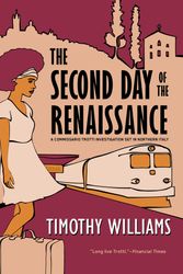 Cover Art for 9781616958985, The Second Day of the Renaissance (Inspector Trotti) by Timothy Williams