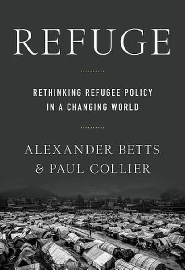 Cover Art for 9780190659158, Refuge: Rethinking Refugee Policy in a Changing World by Paul Collier