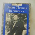 Cover Art for 9781557781611, Dylan Thomas in America by John Malcolm Brinnin