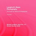 Cover Art for 9781138925380, Langford's Basic PhotographyThe Guide for Serious Photographers by Anna Fox, Richard Sawdon Smith, Richard Sawdon Smith