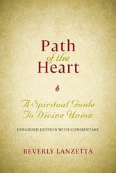Cover Art for 9780984061624, Path of the Heart: A Spiritual Guide to Divine Union, Expanded Edition with Commentary by Beverly Lanzetta