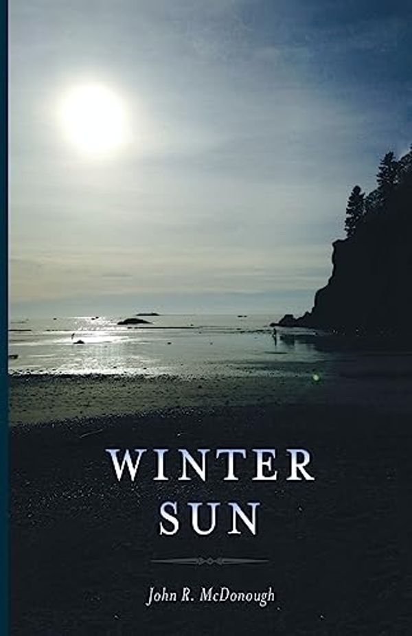 Cover Art for 9781537008332, Winter Sun by John R McDonough