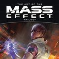 Cover Art for B08D8JM88J, The Art of the Mass Effect Trilogy: Expanded Edition by Bioware