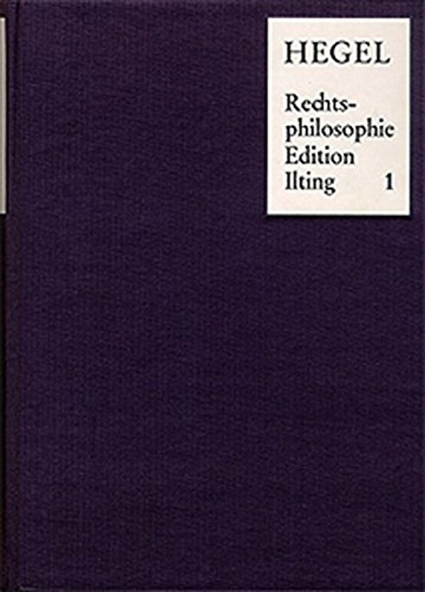 Cover Art for 9783772803536, Vorlesungen uber Rechtsphilosophie 1818-1831: Edition und Kommentar. 4 Bande by Georg Wilhelm Hegel