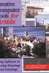 Cover Art for 9780823010394, Creative Computer Tools for Artists: Using Software to Develop Drawings and Paintings by Jann Lawrence Pollard