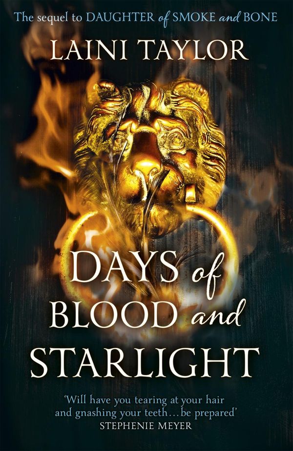 Cover Art for 9781444722697, Days of Blood and Starlight: The Sunday Times Bestseller. Daughter of Smoke and Bone Trilogy Book 2 by Laini Taylor