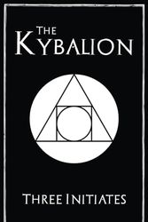 Cover Art for 9781774265932, The Kybalion by Three Initiates