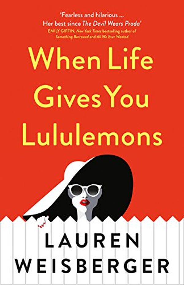 Cover Art for 9780008303679, When Life Gives You Lululemons by Lauren Weisberger