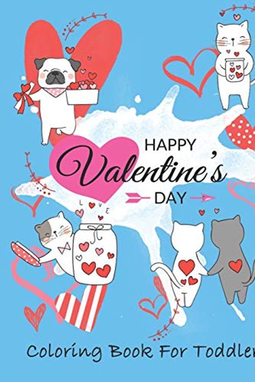 Cover Art for 9781672630672, Happy Valentine’s Day coloring book for toddlers: A Fun Valentine's Day Coloring Book (Hearts, Animals, Flowers, Trees, Valentine's Day and More Cute Designs) by Teresa Linda