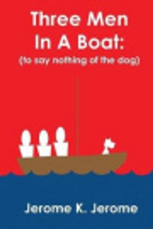 Cover Art for 9781546927617, Three Men In A Boat: (to say nothing of the dog). by Jerome K. Jerome, S. R. P