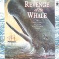 Cover Art for 9780974171197, Revenge of the Whale: The True Story of the Whalesip Essex by Nathaniel Philbrick