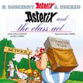 Cover Art for 9780752866406, Asterix: Asterix and the Class Act: Album 32 by Rene Goscinny