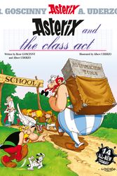 Cover Art for 9780752866406, Asterix: Asterix and the Class Act: Album 32 by Rene Goscinny