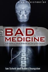 Cover Art for 9781780332611, A Brief History of Bad Medicine by Ian Schott