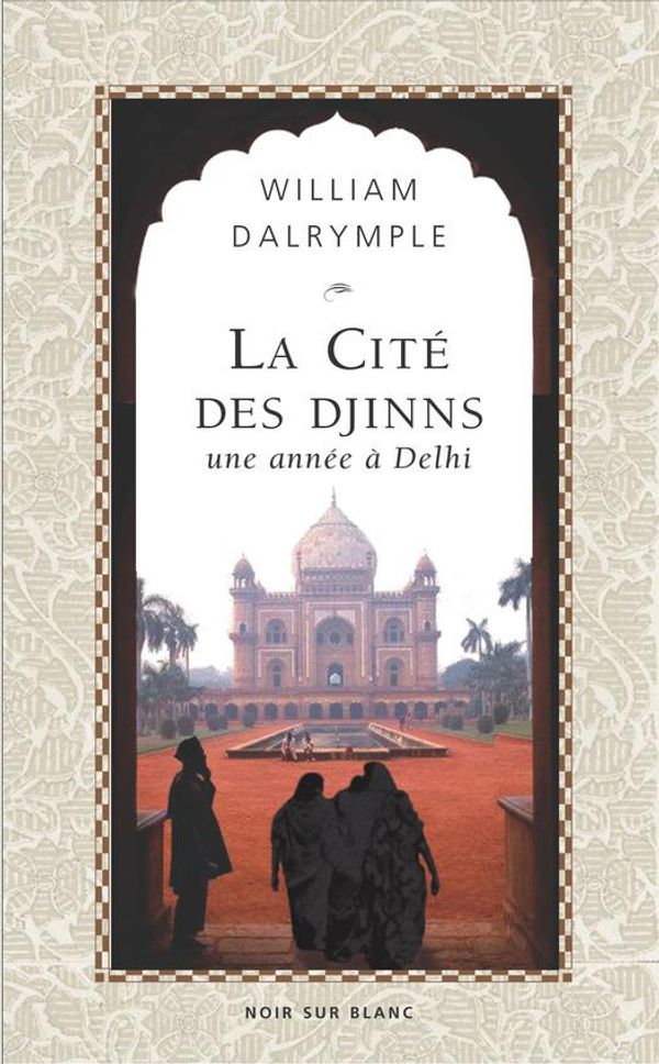 Cover Art for 9782882503114, La Cité des Djinns by William Dalrymple