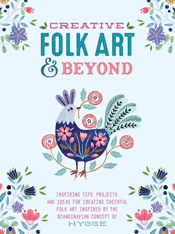 Cover Art for 9781633223929, Creative Folk Art & Beyond (Creative...and Beyond) by Flora Waycott
