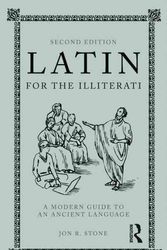 Cover Art for 9780415777674, Latin for the Illiterati: A Modern Phrase Book for an Ancient Language by Jon R. Stone