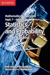 Cover Art for 9781107682269, Mathematics Higher Level for the IB Diploma Option Topic 7 Statistics and Probability by Paul Fannon, Vesna Kadelburg, Ben Woolley, Stephen Ward