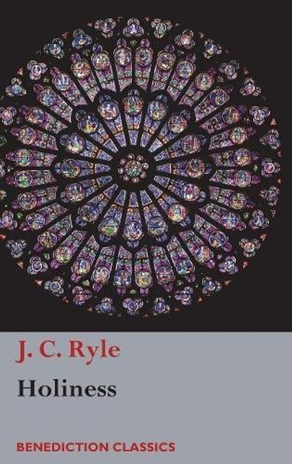 Cover Art for 9781781399118, Holiness by J C Ryle