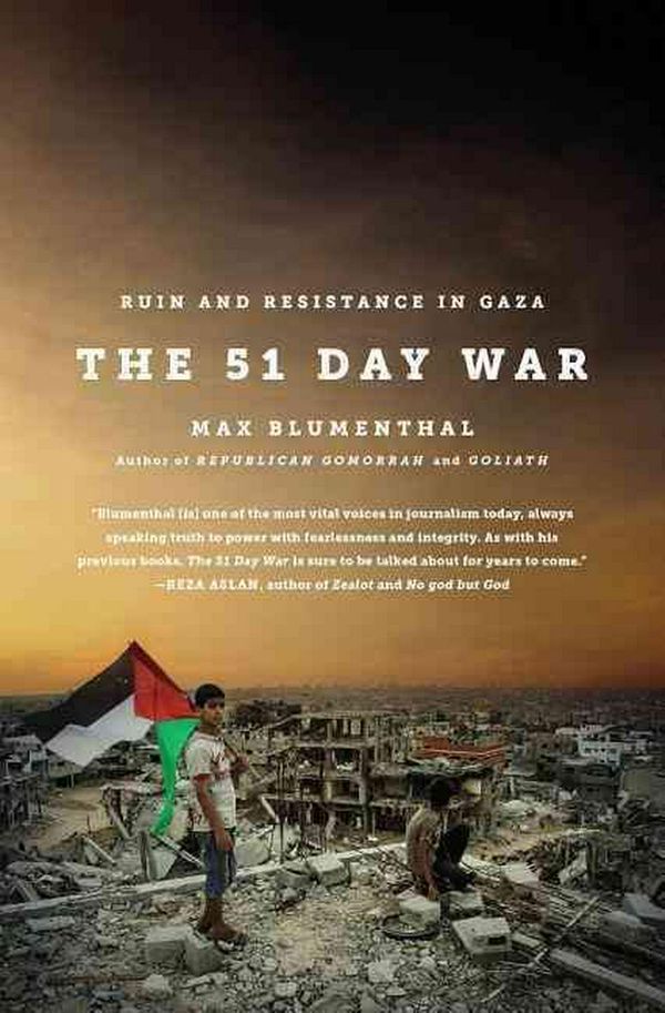 Cover Art for 9781568585444, The 51 Day War: Ruin and Resistance in Gaza by Max Blumenthal