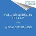 Cover Art for 9780062887467, Fall, Or Dodge In Hell [Large Print] by Neal Stephenson