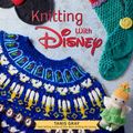 Cover Art for 9781647221805, Disney Knitting (Disney Craft Books, Knitting Books, Books for Disney Fans) by Tanis Gray