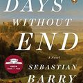 Cover Art for B01FEY5E66, Days Without End: A Novel by Sebastian Barry