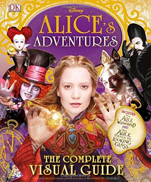 Cover Art for 9781465452559, Alice Through the Looking GlassThe Complete Visual Guide by Elizabeth Dowsett, Laura Gilbert