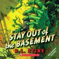 Cover Art for 9781522652069, Stay Out of the Basement by R.l. Stine