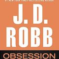 Cover Art for B00VSBJKCE, By J. D. Robb - Obsession in Death (2015-02-25) [Hardcover] by J.d. Robb
