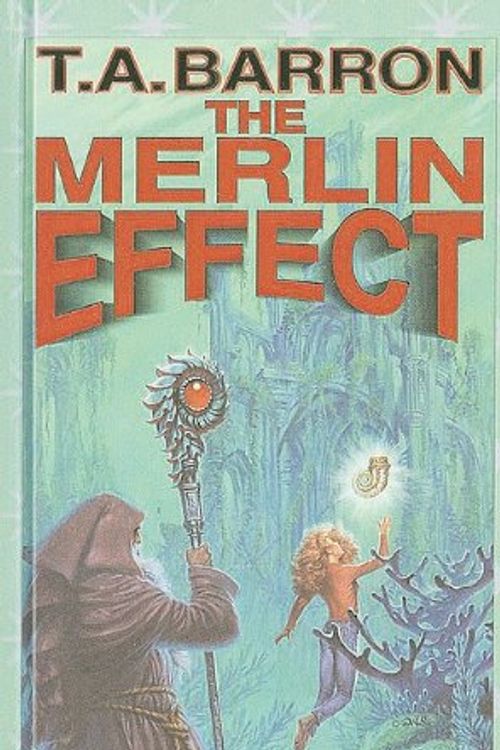 Cover Art for 9780780768406, The Merlin Effect by T. A. Barron