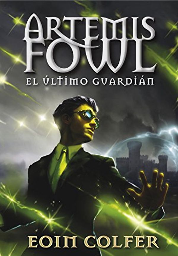 Cover Art for 9788490430071, El último guardián (Artemis Fowl 8) by Eoin Colfer