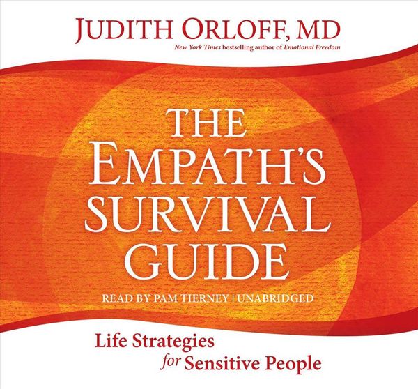 Cover Art for 9781683640653, The Empath's Survival Guide: Life Strategies for Sensitive People by Orloff M.d., m d Judith
