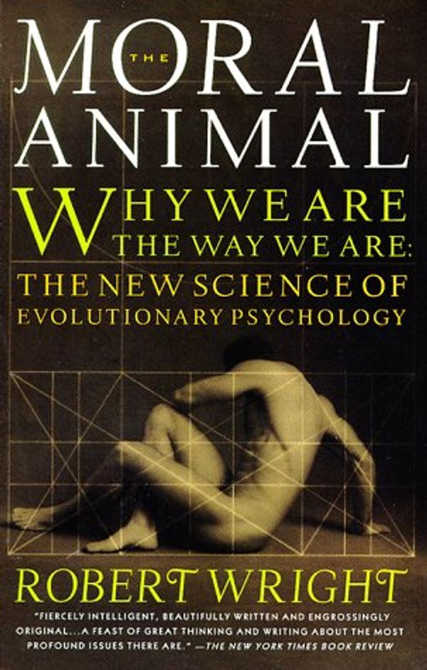 Cover Art for 9780679407737, The Moral Animal: Why We are the Way We are by Robert Wright