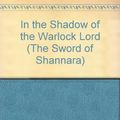 Cover Art for 9780606285124, In the Shadow of the Warlock Lord (The Sword of Shannara) by Terry Brooks