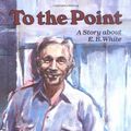 Cover Art for 9780876143452, To the Point by David R. Collins