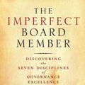 Cover Art for 9780787986100, The Imperfect Board Member: Discovering the Seven Disciplines of Governance Excellence by Jim Brown